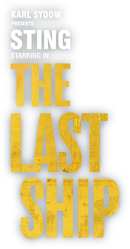 The Last Ship - a Musical by Sting